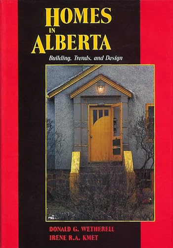Stock image for Homes in Alberta : Building, Trends and Design for sale by Alphaville Books, Inc.