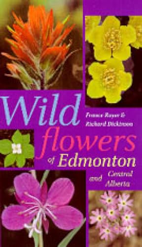 Imagen de archivo de Wildflowers of Edmonton and Central Alberta a la venta por Better World Books: West