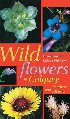 Imagen de archivo de Wildflowers of Calgary and Southern Alberta a la venta por Better World Books: West