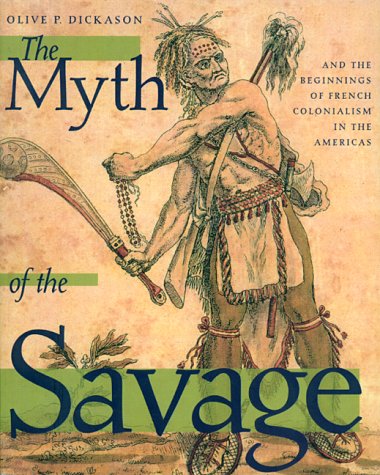 9780888642851: Myth of the Savages and the Beginnings of French Colonialism in the Americas