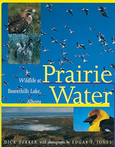 9780888643087: PRAIRIE WATER: Wildlife at Beaverhills Lake, Alberta