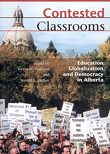 Imagen de archivo de Contested Classrooms : Education, Globalization, and Democracy in Alberta a la venta por Better World Books