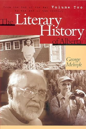 Imagen de archivo de The Literary History of Alberta, Volume Two From the End of the War to the End of the Century a la venta por B-Line Books