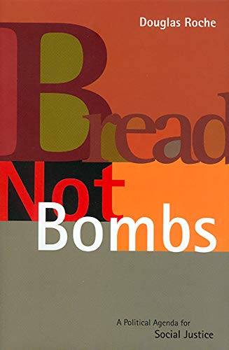 Imagen de archivo de Bread Not Bombs: A Political Agenda for Social Justice a la venta por BookEnds Bookstore & Curiosities