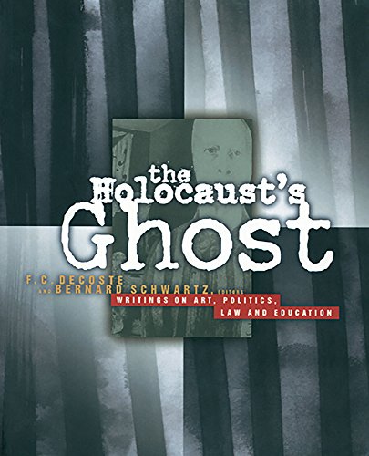 HOLOCAUSTS GHOST: Writings on Art, Politics, Law and Education