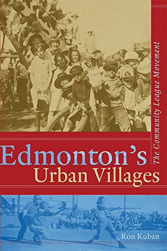 Beispielbild fr EDMONTON'S URBAN VILLAGES: The Community League Movement zum Verkauf von WorldofBooks