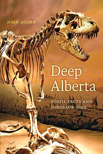 Stock image for Deep Alberta: Fossil Facts and Dinosaur Digs (The University of Alberta Press) for sale by Your Online Bookstore