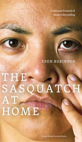 9780888645593: The Sasquatch at Home: Traditional Protocols & Modern Storytelling (CLC Kreisel Lecture Series)