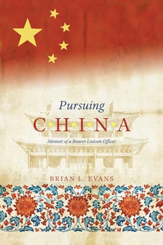 Imagen de archivo de Pursuing China : Memoir of a Beaver Liaison Officer a la venta por Better World Books