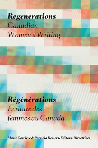 9780888646279: Regenerations / Rgnrations: Canadian Women's Writing / criture des femmes au Canada