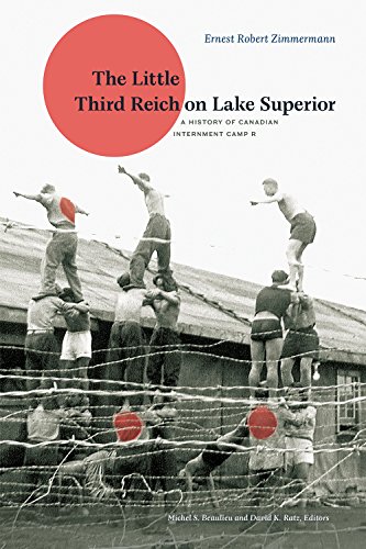 Stock image for The Little Third Reich on Lake Superior: A History of Canadian Internment Camp R for sale by Zoom Books Company