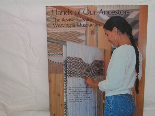 9780888651082: Hands of Our Ancestors, The Revival of Salish Weaving at Musqueam