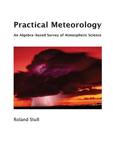 Imagen de archivo de Practical Meteorology: An Algebra-based Survey of Atmospheric Science a la venta por Textbooks_Source