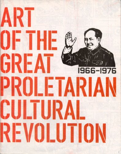 Stock image for Art of the Great Proletarian Cultural Revolution, 1966-1976 for sale by BISON BOOKS - ABAC/ILAB