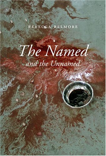 Beispielbild fr Rebecca Belmore : The Named and the Unnamed zum Verkauf von Better World Books