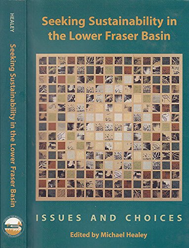 Stock image for Seeking Sustainability in the Lower Fraser Basin for sale by Russell Books