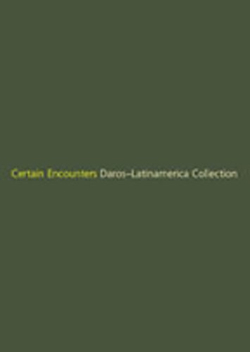 Certain Encounters: Daros-Latinamerica Collection [exhibition: Apr. 7-Jun. 4, 2006] (9780888657879) by Keith Wallace; Antonio Eligio (Tonel); Juan A. Gaitan