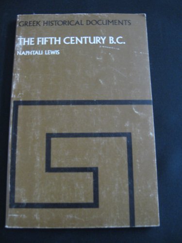 Imagen de archivo de THE FIFTH CENTURY B.C. Greek Historical Documents a la venta por Ancient World Books