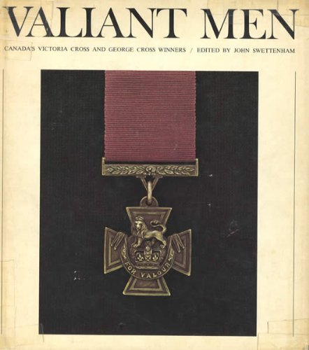 Imagen de archivo de Valiant Men: Canada's Victoria Cross and George Cross Winners a la venta por ThriftBooks-Dallas