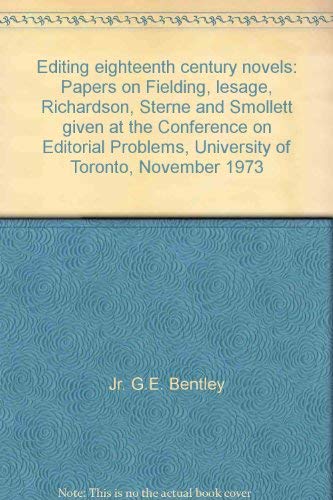 Stock image for Editing eighteenth century novels: Papers on Fielding, Lesage, Richardson, Sterne, and Smollett given at the Conference on editorial problems University of Toronto, November, 1973 for sale by Better World Books Ltd