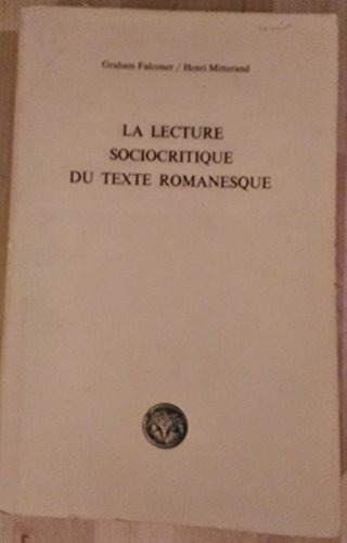 Beispielbild fr La Lecture Sociocritique Du Texte Romanesque zum Verkauf von Defunct Books