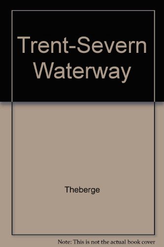 Imagen de archivo de Trent-Severn Waterway a la venta por Pistil Books Online, IOBA