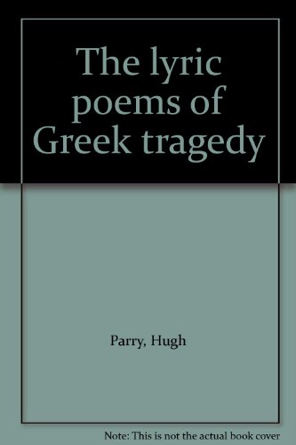 Stock image for The lyric poems of Greek tragedy for sale by Chaparral Books