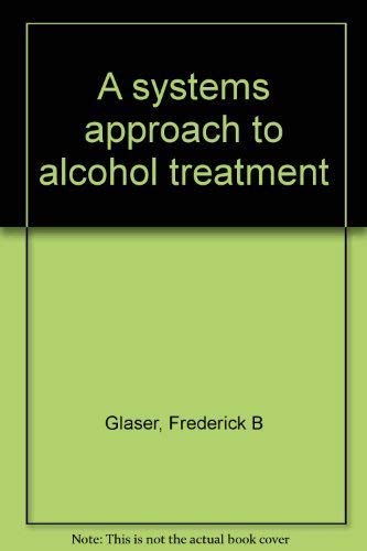 Stock image for A Systems Approach to Alcohol Treatment for sale by Zubal-Books, Since 1961