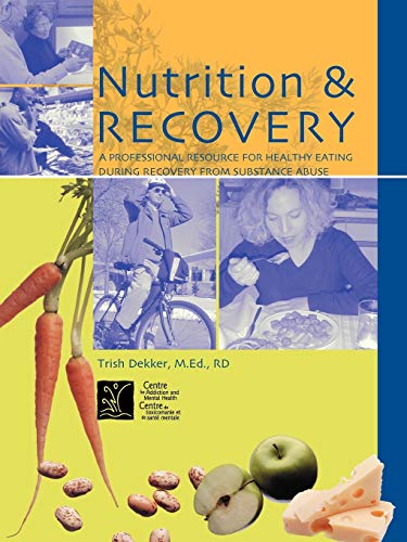 Beispielbild fr Nutrition & Recovery: A Professional Resource for Healthy Eating During Recovery from Substance Abuse zum Verkauf von Russell Books
