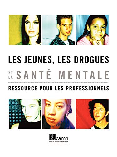 Les Jeunes, Les Drogues Et La Sante Mentale: Ressource Pour Les Professionnels (Paperback) - Elsbeth Tupker