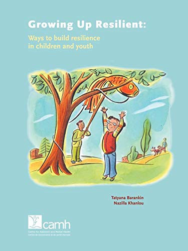 Beispielbild fr Growing Up Resilient: Ways to Build Resilience in Children and Youth zum Verkauf von Save With Sam
