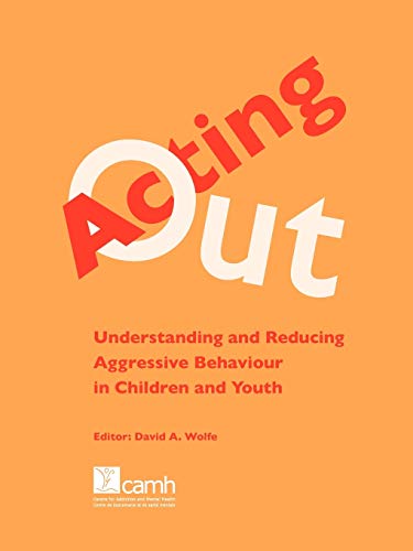 9780888685322: Acting Out: Understanding and Reducing Aggressive Behaviour in Children and Youth