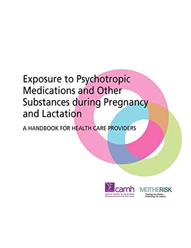 Stock image for Exposure to Psychotropic Medications and Other Substances During Pregnancy and Lactation : A Handbook for Health Care Providers for sale by Better World Books: West