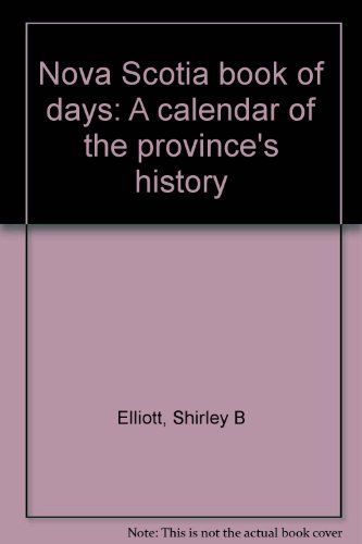 Stock image for Nova Scotia book of days: A calendar of the province's history for sale by Yellowed Leaves Antique & Vintage Books