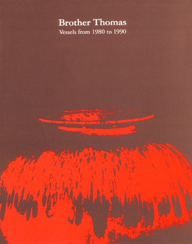 Stock image for Brother Thomas: Vessels from 1980 to 1990 for sale by Zubal-Books, Since 1961