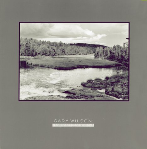 Gary Wilson: Landscape and Sentiment (9780888715333) by Murchie, John