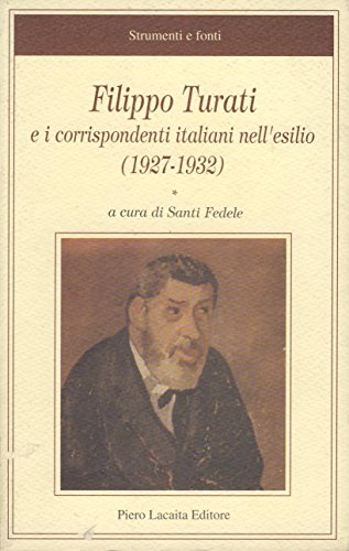 9780888728050: Filippo Turati e i corrispondenti italiani nell'esilio (1927-1932) tomo I: 1927-1928