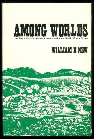 Imagen de archivo de Among Worlds: An Introduction to Modern Commonwealth and South African Fiction a la venta por Book Dispensary