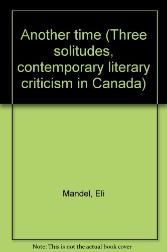 Beispielbild fr Another time (Three solitudes, contemporary literary criticism in Canada) zum Verkauf von Redux Books