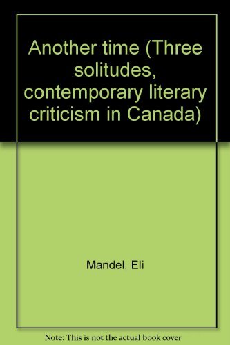 Imagen de archivo de Another time (Three solitudes, contemporary literary criticism in Canada) a la venta por Redux Books