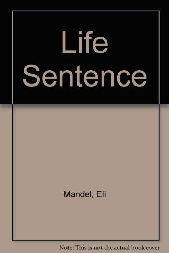 Stock image for Life Sentence: Poems and Journals, 1976-1980 for sale by Hourglass Books