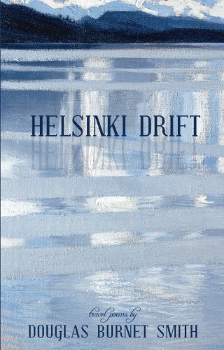Stock image for Helsinki Drift: Travel Poems for sale by Samuel S Lin