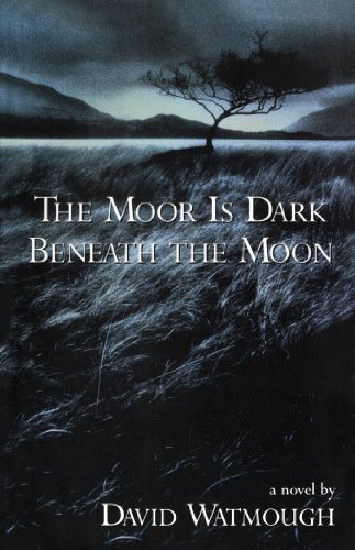 Beispielbild fr The Moor Is Dark Beneath the Moon zum Verkauf von Marko Roy