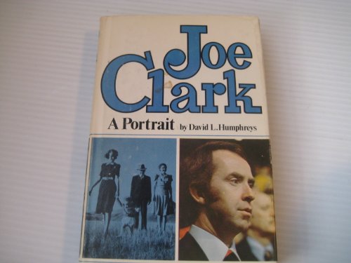 Beispielbild fr Joe Clark, a portrait zum Verkauf von ThriftBooks-Dallas