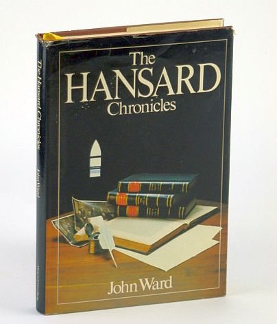 Beispielbild fr Hansard Chronicles : A Celebration of the First Hundred Years of Hansard in Canada's Parliament zum Verkauf von Better World Books: West