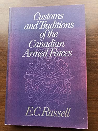 Imagen de archivo de Customs and Traditions of the Canadian Armed Forces a la venta por BISON BOOKS - ABAC/ILAB