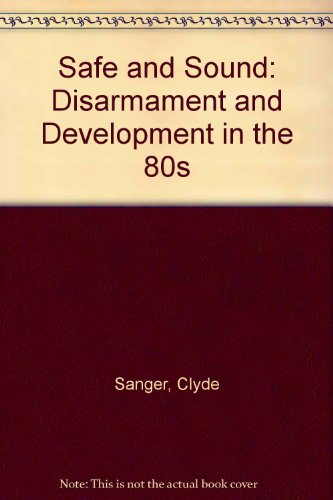 Safe and Sound: Disarmament and Development in the 80s