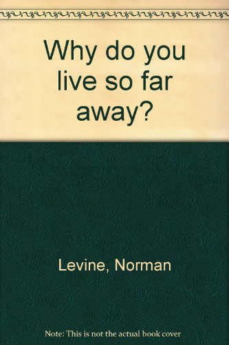 Imagen de archivo de Why Do You Live So Far Away? a la venta por Purpora Books
