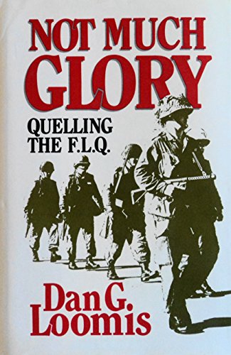 Stock image for Not Much Glory: Quelling the F.L.Q. for sale by Brillig's Books
