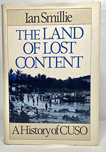 Stock image for The Land of Lost Content : A History of CUSO for sale by Chapter 1